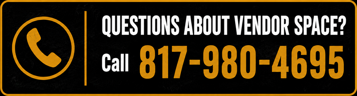 A black rectangular sign with a yellow border, a yellow phone icon, and yellow and white text reading 'QUESTIONS ABOUT VENDOR SPACE? Call 817-980-4695'.